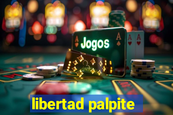 libertad palpite